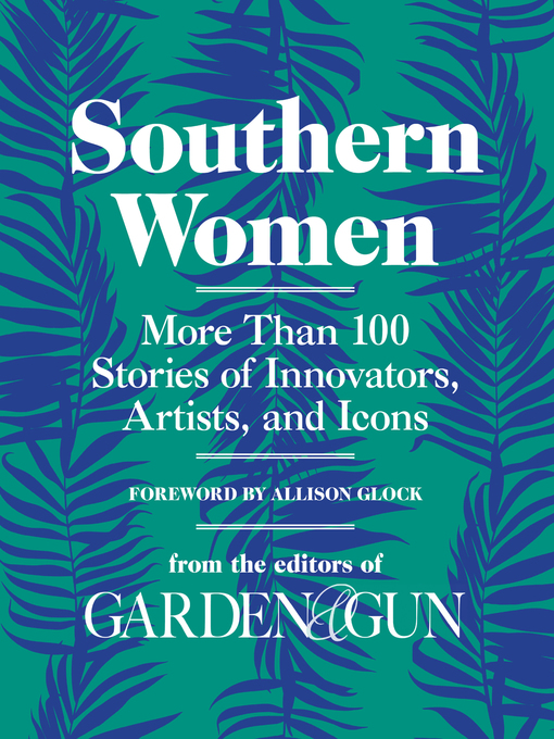 Title details for Southern Women by Editors of Garden and Gun - Available